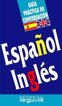 ESPAÑOL - INGLES GUIA PRACTICA DE CONVERSACION