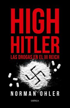 HIG HITLER LAS DROGAS EN EL III REICH