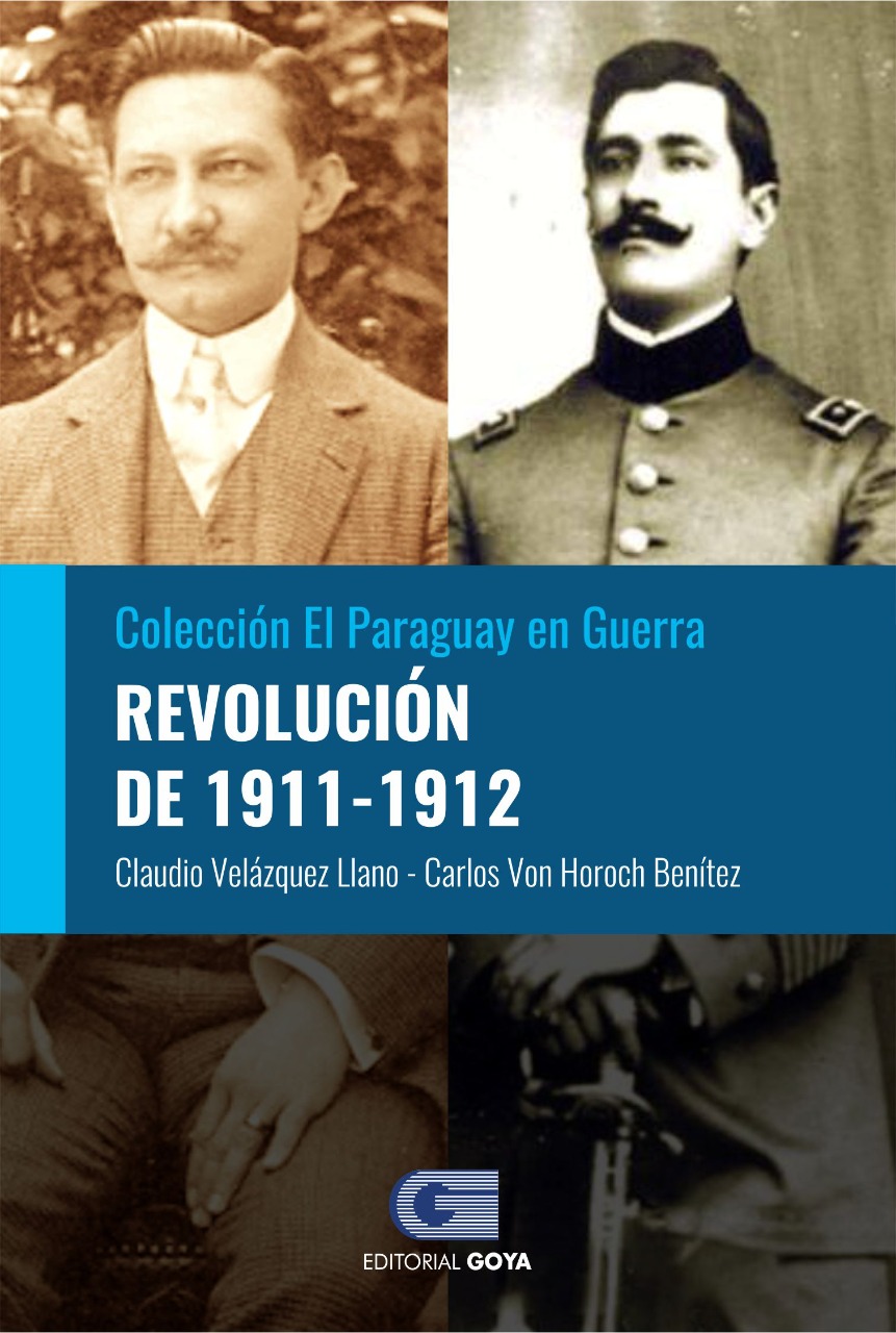 COLECCION EL PARAGUAY EN GUERRA 5 - REVOLUCION DE 1911 - 1912