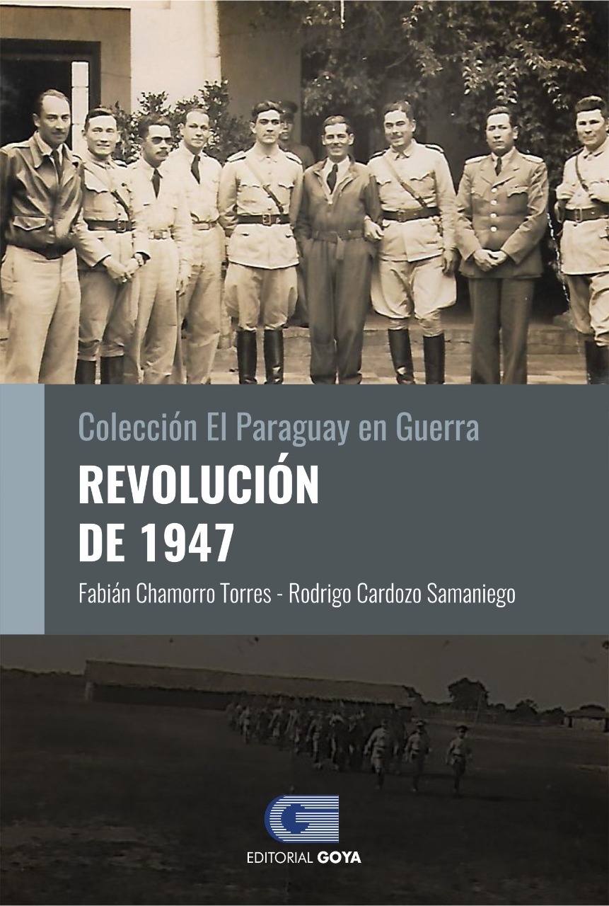 COLECCION EL PARAGUAY EN GUERRA 6 - REVOLUCION DE 1947