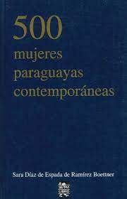 500 MUJERES PARAGUAYAS CONTEMPORANEAS